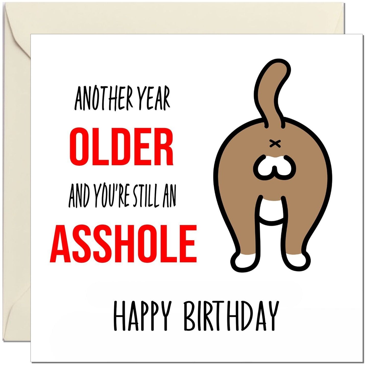 Funny Rude Birthday Card - Still an A**hole - Offensive joke birthday card