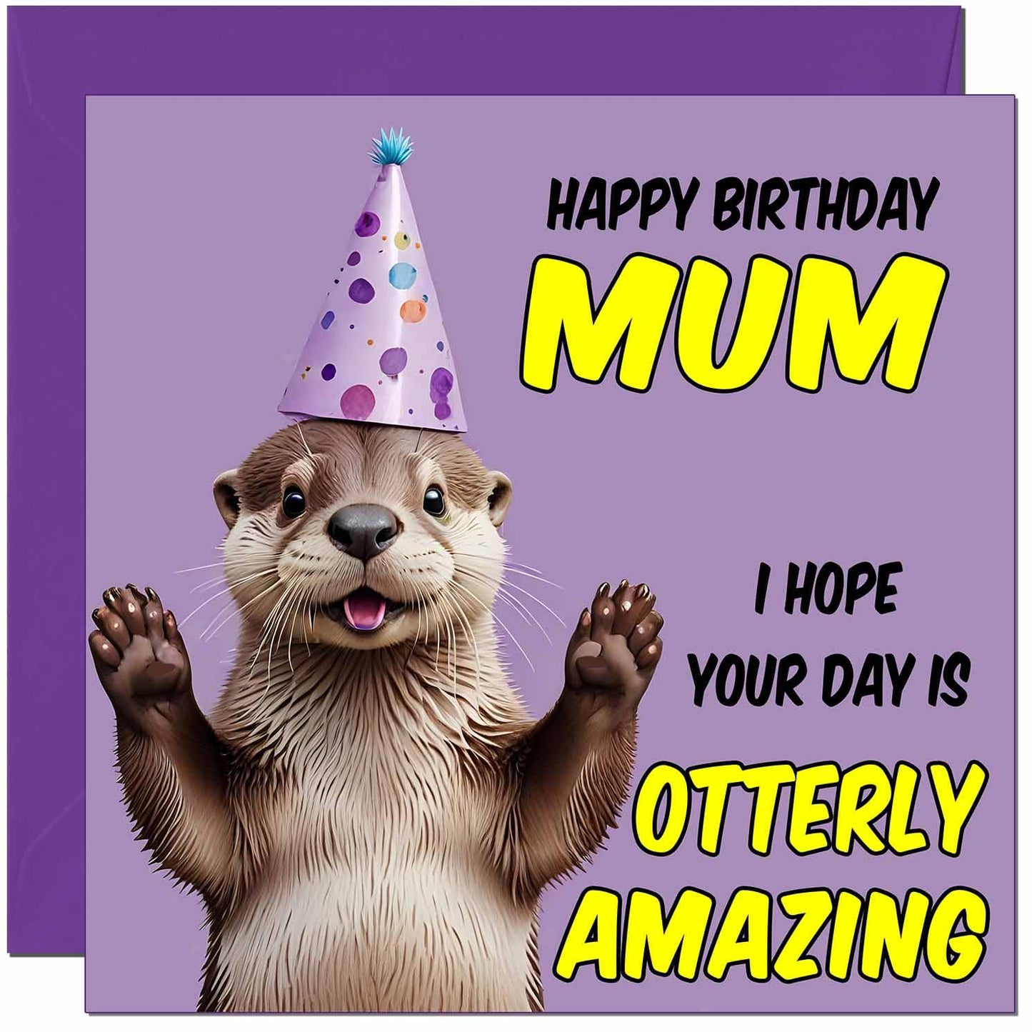 Otter Birthday Card - Otterly Amazing - Funny Otter Birthday Card