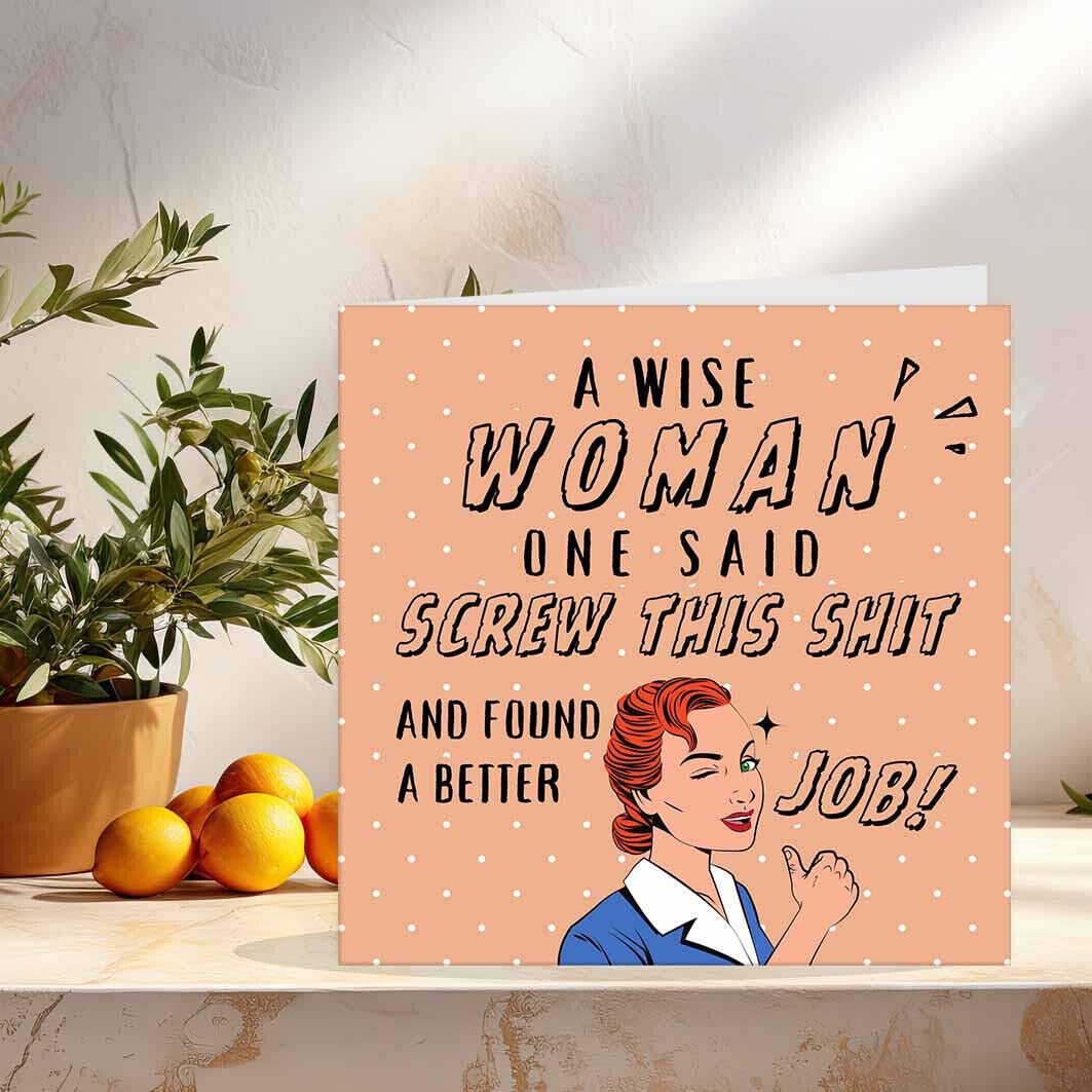 Funny New Job Card, Sorry you are leaving cards, A Wise Woman Ladies 145 x 145mm - Purple Fox Gifts