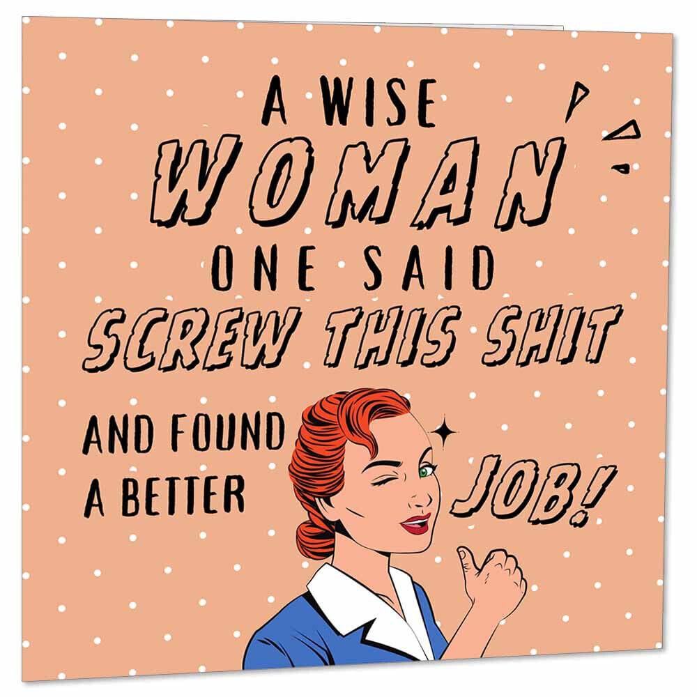 Funny New Job Card, Sorry you are leaving cards, A Wise Woman Ladies 145 x 145mm - Purple Fox Gifts