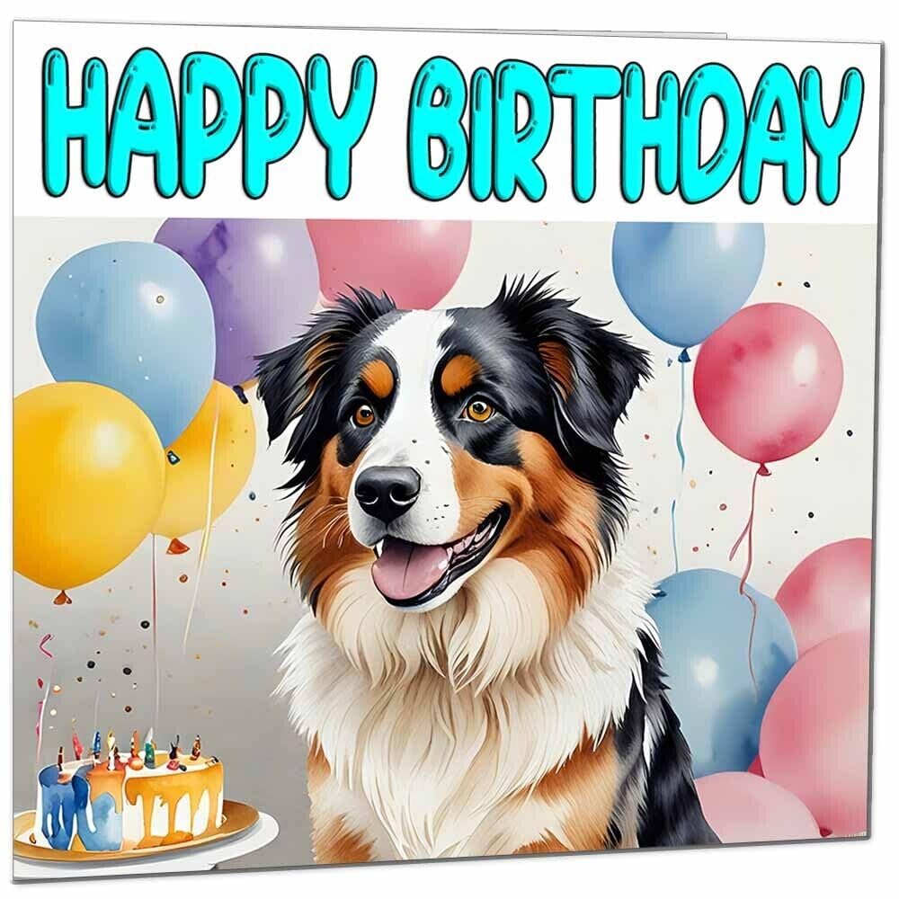 Australian Shepherd Birthday Card - Fun Dog Birthday Card 145 x 145mm