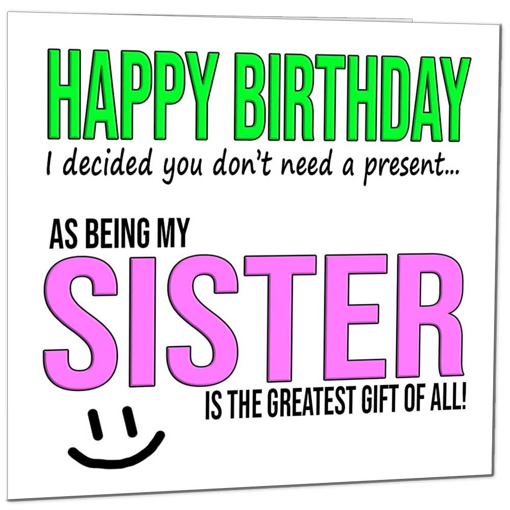 Funny Birthday Card for Sister - Best Present - Sibling Sis Sister Birthday Card Banter Joke 145 x 145mm