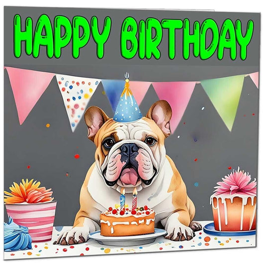 English Bulldog Birthday Card - Fun British Dog Birthday Card 145 x 145mm