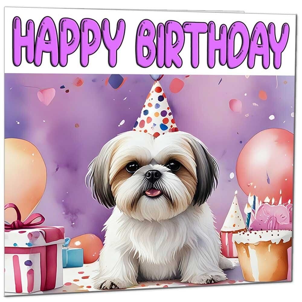 Shih Tzu Birthday Card - Fun Dog Birthday Card Cute 145 x 145mm