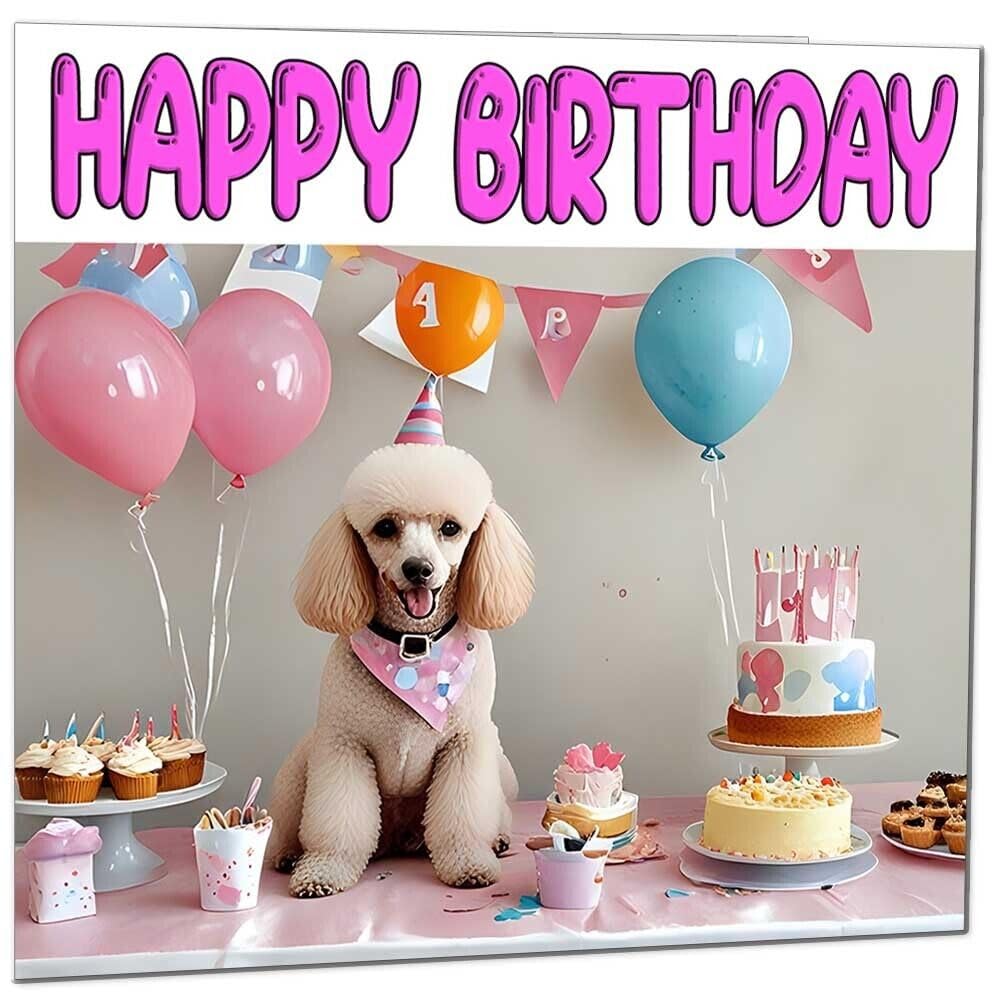 Poodle Birthday Card - Funny Dog Birthday Card 145 x 145mm