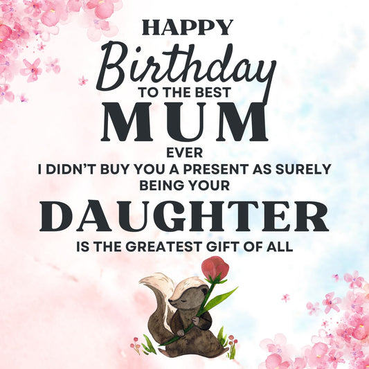 Mum Birthday Cards From Daughter - No Present - Funny Birthday Card for Mum 145 x 145mm Joke Humour Greeting Cards For Mum