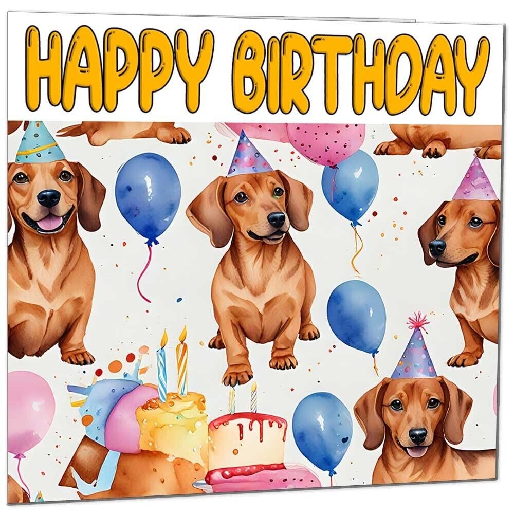 Dachshund Birthday Card - Sausage Dog Birthday Card Cute Fun bday - 145 x 145mm