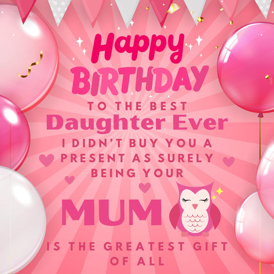 Daughter Birthday Card From Mum - No Gift - Funny Birthday Card for Daughter 145 x 145mm Joke Humour Greeting Cards For Daughter