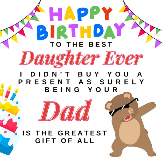 Daughter Birthday Cards From Dad - No Present - Funny Birthday Card for Daughter 145 x 145mm Joke Humour Greeting Cards For Daughters bday