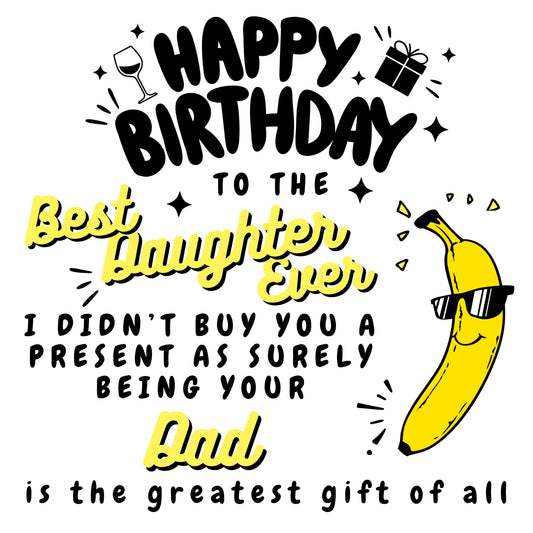 Daughter Birthday Card From Dad - No Gift - Funny Birthday Card for Daughter 145 x 145mm Joke Humour Greeting Cards For Daughter