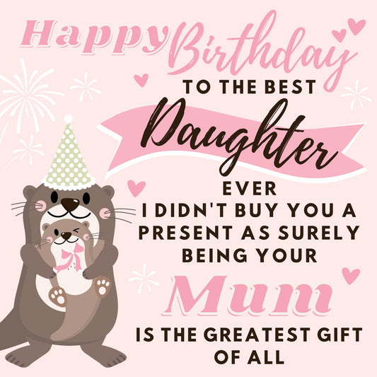 Daughters Birthday Card From Mum - No Present - Funny Birthday Card for Daughter 145 x 145mm Joke Humour Greeting Cards For Daughter