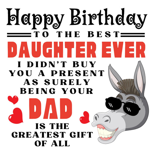 Daughter Birthday Cards From Dad - No Present - Funny Birthday Card for Daughter 145 x 145mm Joke Humour Greeting Cards For Daughter