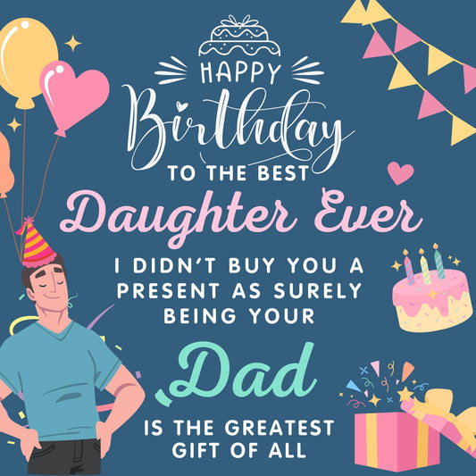 Daughter Birthday Card From Dad - No Present - Funny Birthday Card for Daughter 145 x 145mm Joke Humour Greeting Cards For Daughter