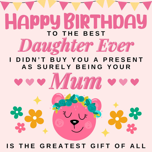 Daughter Birthday Card From Mum - No Gift - Funny Birthday Card for Daughter b'day 145 x 145mm Joke Humour Greeting Card For Daughter