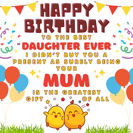 Daughter Birthday Card From Mum - No Present - Funny Birthday Card for Daughter 145 x 145mm Joke Humour Greeting Cards For Daughter