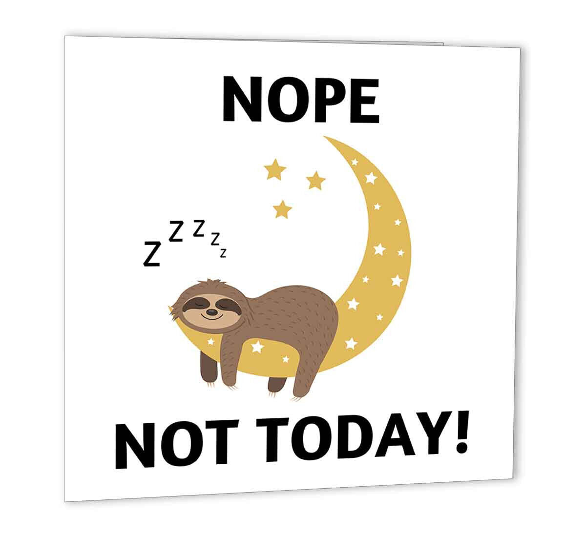 Sloth Birthday Card - Nope not today 147 x 147mm - Purple Fox Gifts
