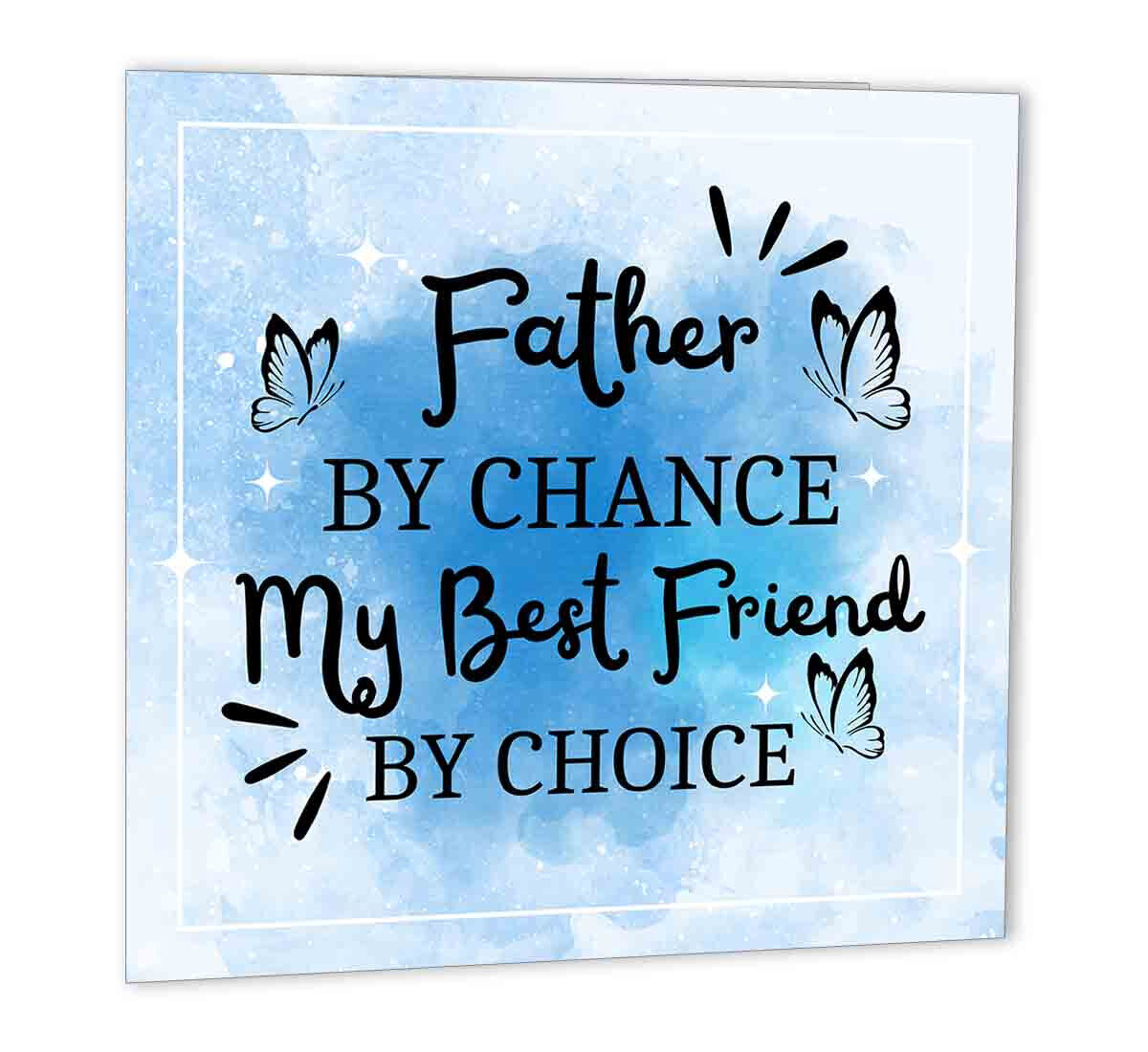 Father by Chance Best Friend By Choice Card for Dads Birthday daddy 147 x 147mm - Purple Fox Gifts