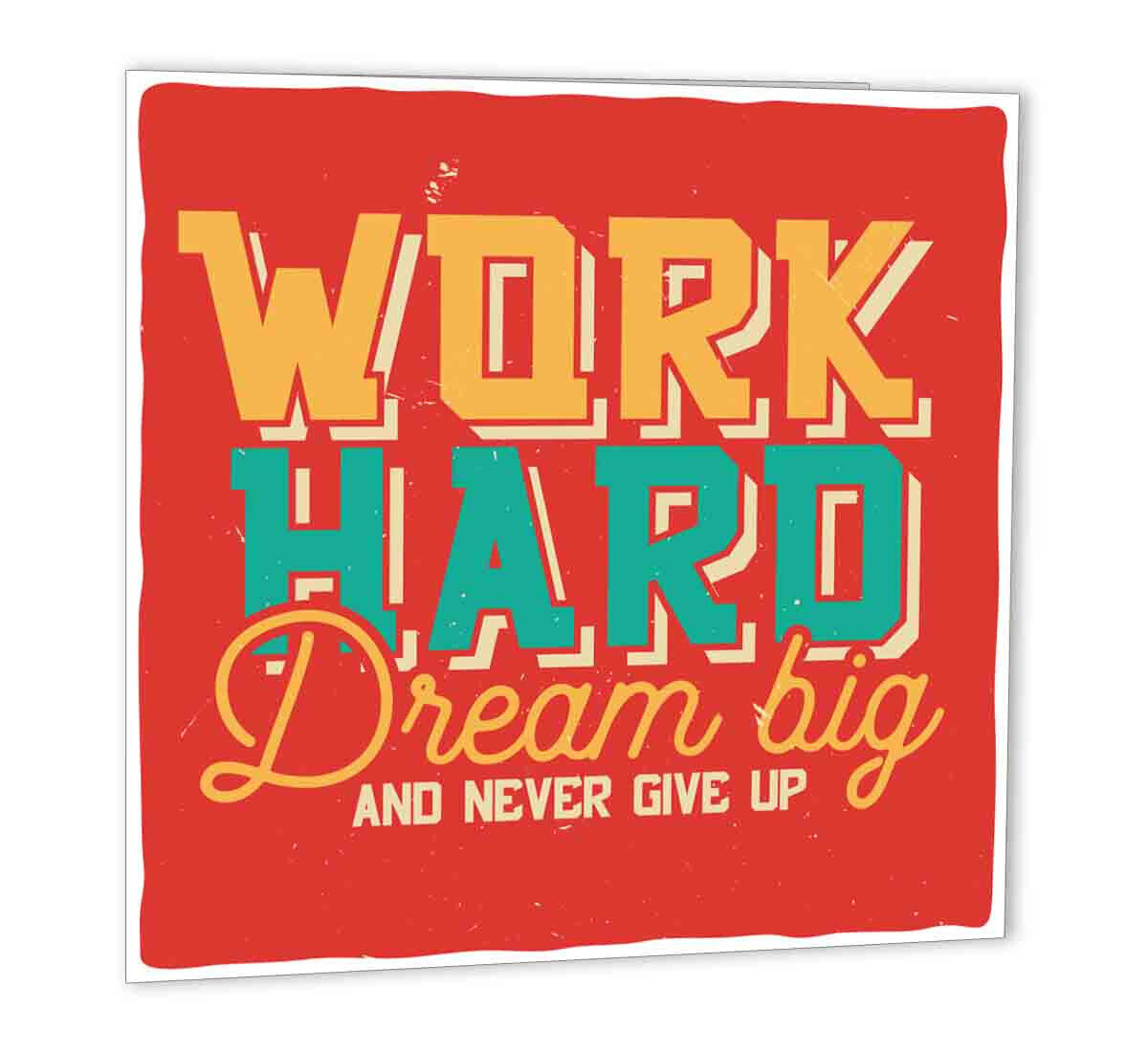 Work Hard Dream Big Motivational Greeting Card 147 x 147mm Never give up - Purple Fox Gifts