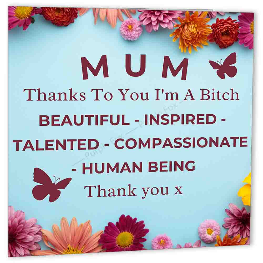 Funny Birthday Thank you card for Mum From Daughter Thanks to You Im a Bit** - Purple Fox Gifts