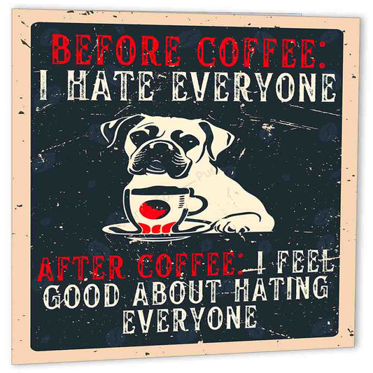 Funny Coffee Dog Birthday Card Before Coffee I Hate Everyone 150x150mm - Purple Fox Gifts