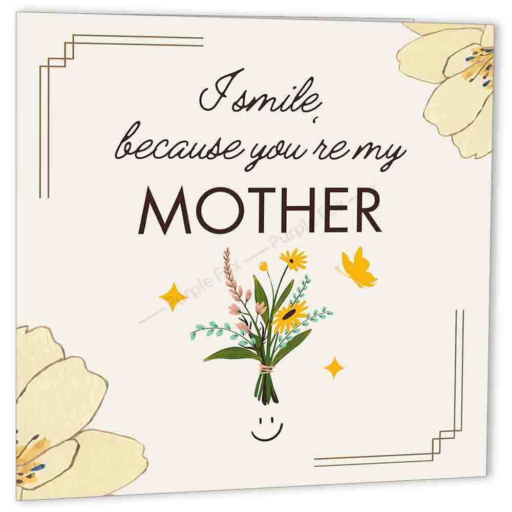 Mum Cards For Mums Birthday Thank you - I Smile Because You're My Mother - Purple Fox Gifts