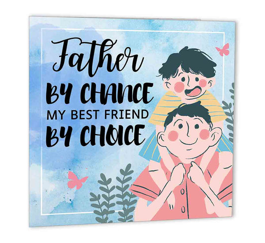 Father by Chance Best Friend By Choice Card for Dad Birthday 147 x 147mm - Purple Fox Gifts